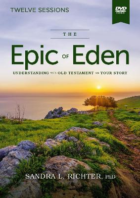 Epic of Eden Video Study, Updated Edition: Understanding the Old Testament as Your Story Revised edition