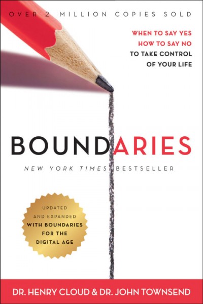 Boundaries Updated and Expanded Edition: When to Say Yes, How to Say No To Take Control of Your Life