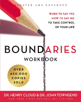 Boundaries Workbook: When to Say Yes, How to Say No to Take Control of Your Life Revised edition