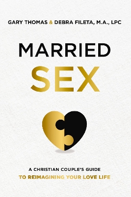 Married Sex: A Christian Couple's Guide to Reimagining Your Love Life ITPE Edition