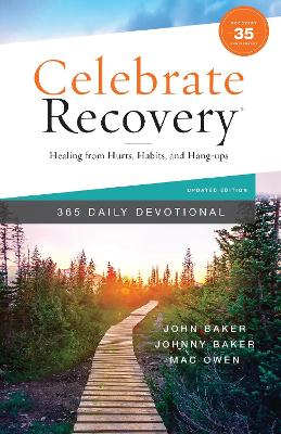 Celebrate Recovery 365 Daily Devotional, 35th Anniversary Edition: Healing from Hurts, Habits, and Hang-Ups (365 Devotions for Strength and  Encouragement on the Road to Addiction Recovery)