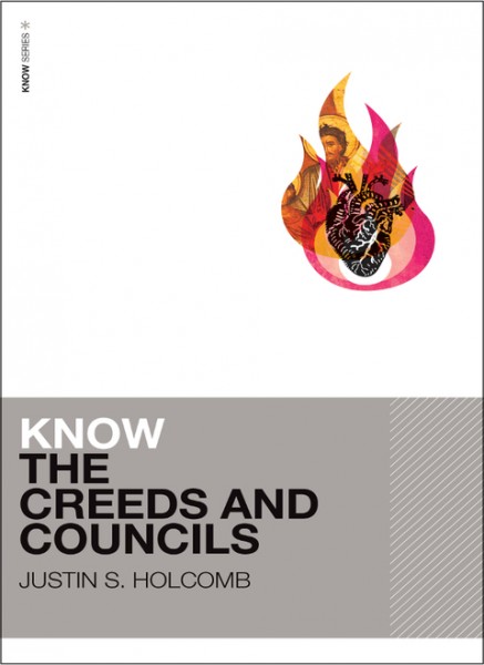 Know the Creeds and Councils (Includes Free Streaming Video)