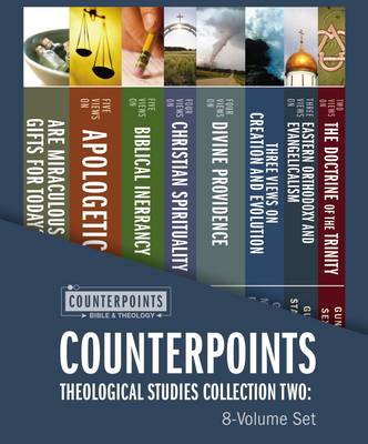 Counterpoints Theological Studies Collection Two: 8-Volume Set: Resources for Understanding Controversial Issues in Theology