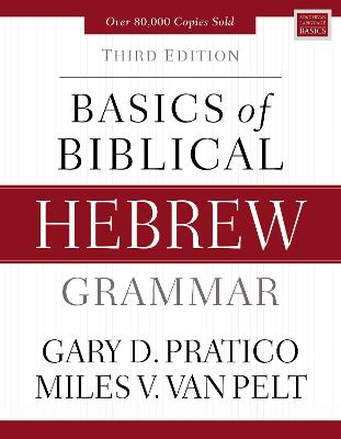 Basics of Biblical Hebrew Grammar: Third Edition Third Edition
