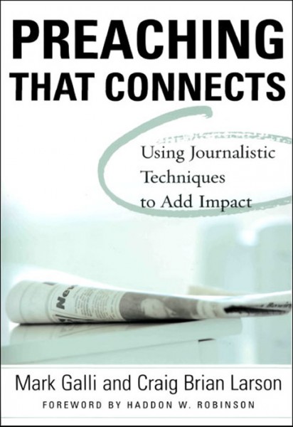 Preaching That Connects: Using Techniques of Journalists to Add Impact