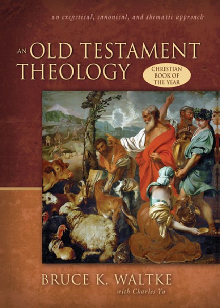 Old Testament Theology: An Exegetical, Canonical, and Thematic Approach