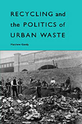 Recycling and the Politics of Urban Waste 1994 ed.