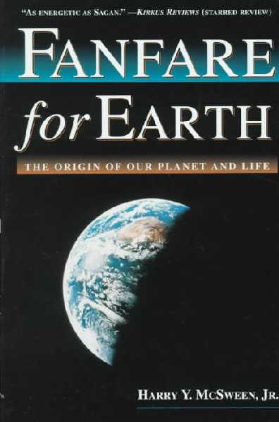 Fanfare for Earth: The Origin of Our Planet and Life