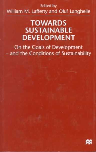 Towards Sustainable Development: On the Goals of Development-And the Conditions of Sustainability 342nd ed.