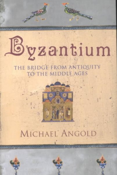 Byzantium: The Bridge from Antiquity to the Middle Ages