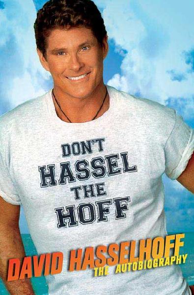 Don't Hassel the Hoff: The Autobiography