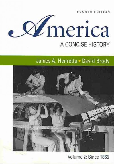 America: A Concise History, Volume 2: Since 1865 4th ed.