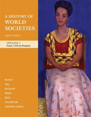 History of World Societies: From 1775 to Present 8th Revised edition, v. c