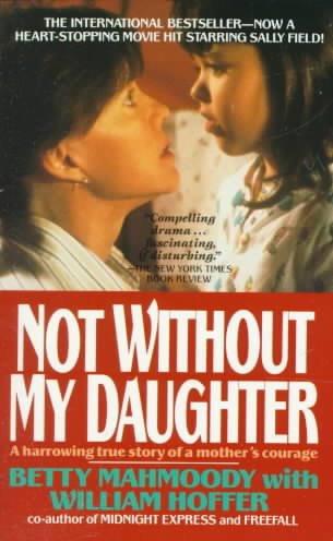 Not Without My Daughter: The Harrowing True Story of a Mother's Courage