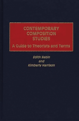 Contemporary Composition Studies: A Guide to Theorists and Terms