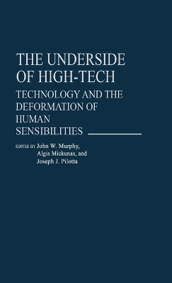 Underside of High-Tech: Technology and the Deformation of Human Sensibilities