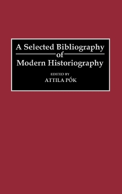 Selected Bibliography of Modern Historiography