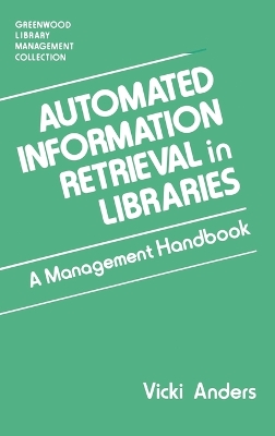 Automated Information Retrieval in Libraries: A Management Handbook