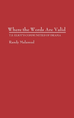 Where the Words Are Valid: T.S. Eliot's Communities of Drama