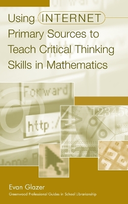 Using Internet Primary Sources to Teach Critical Thinking Skills in  Mathematics