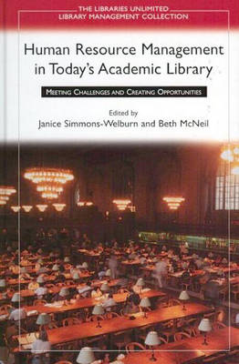 Human Resource Management in Today's Academic Library: Meeting Challenges and Creating Opportunities