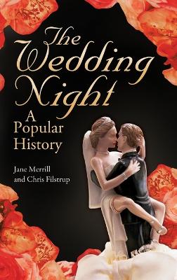 Wedding Night: A Popular History
