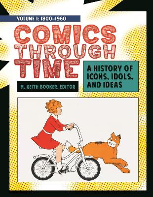 Comics through Time: A History of Icons, Idols, and Ideas [ 4 volumes]