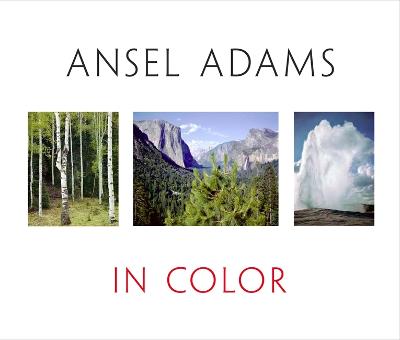 Ansel Adams in Color Revised and expanded ed