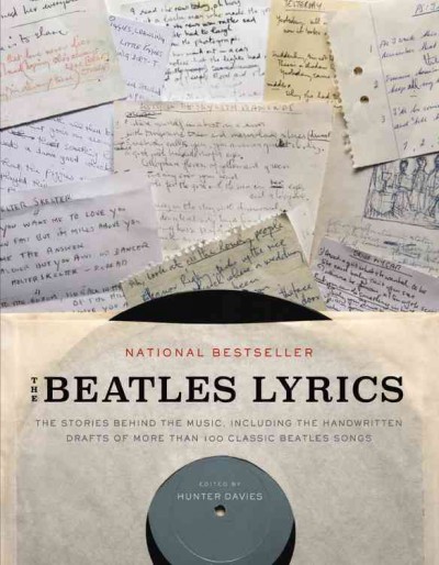 Beatles Lyrics: The Stories Behind the Music, Including the Handwritten Drafts of More Than  100 Classic Beatles Songs