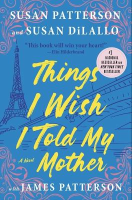Things I Wish I Told My Mother: The Perfect Mother-Daughter Book Club Read