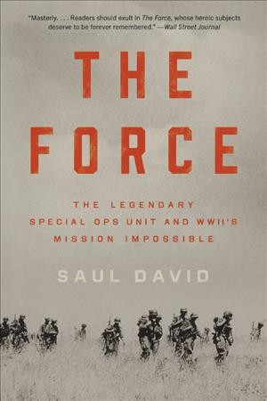 Force: The Legendary Special Ops Unit and Wwii's Mission Impossible