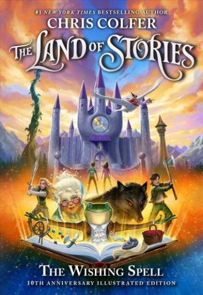 Land of Stories: The Wishing Spell: 10th Anniversary Illustrated Edition 10th Anniverary ed.