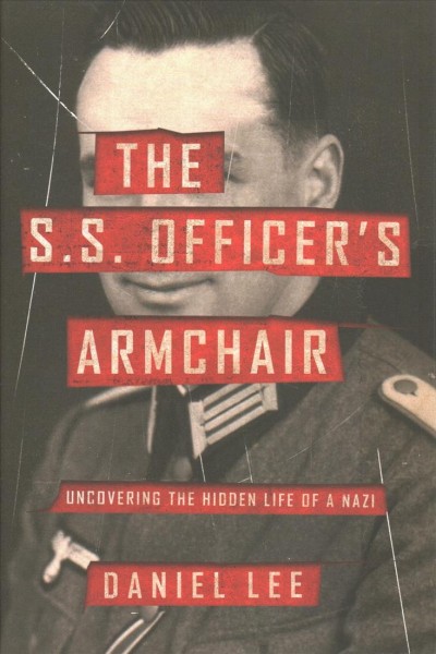 S.S. Officer's Armchair: Uncovering the Hidden Life of a Nazi