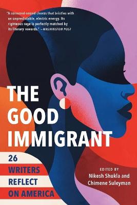 Good Immigrant: 26 Writers Reflect on America