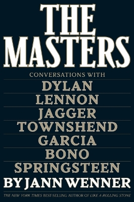 Masters: Conversations with Dylan, Lennon, Jagger, Townshend, Garcia, Bono, and  Springsteen