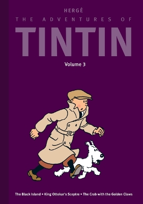 Adventures of Tintin: Volume 3: The Black Island / King Ottokar's Sceptre / The Crab with the Golden Claws