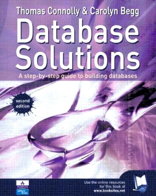 Database Solutions: A step by step guide to building databases 2nd edition