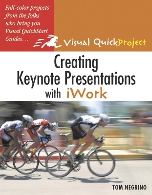 Creating Keynote Presentations with iWork: Visual QuickProject Guide