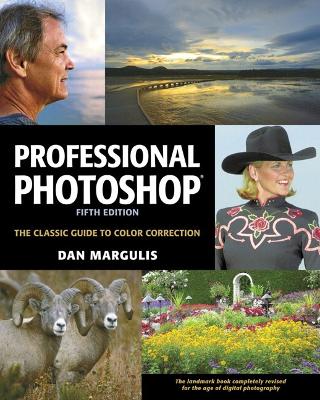 Professional Photoshop: The Classic Guide to Color Correction 5th edition