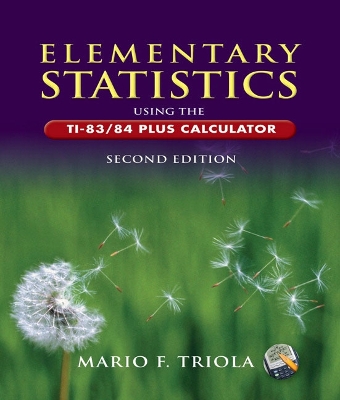 Elementary Statistics Using the TI-83/84 Plus Calculator 2nd edition