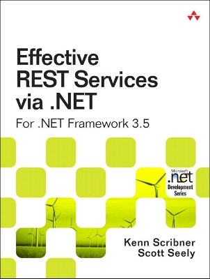 Effective REST Services via .NET: For .NET Framework 3.5