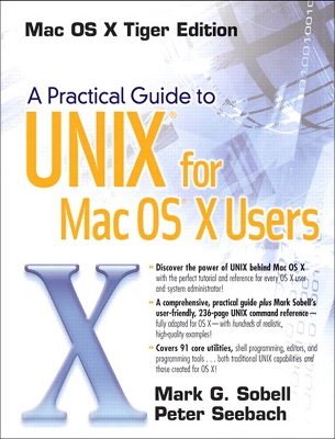Practical Guide to UNIX for Mac OS X Users, A