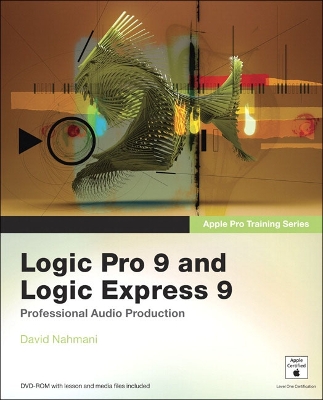 Apple Pro Training Series: Logic Pro 9 and Logic Express 9