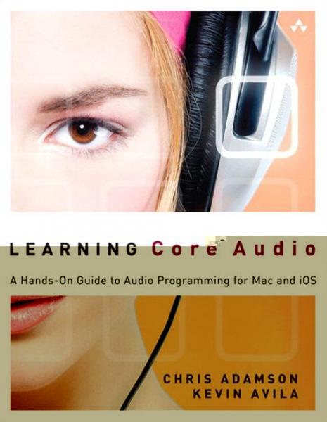 Learning Core Audio: A Hands-On Guide to Audio Programming for Mac and iOS