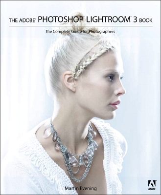 Adobe Photoshop Lightroom 3 Book: The Complete Guide for Photographers