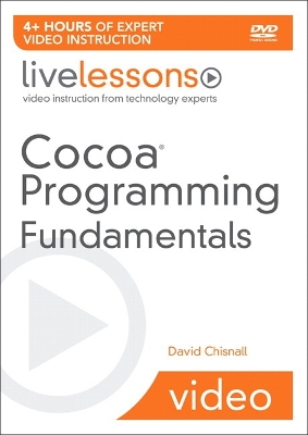 Cocoa Programming Fundamentals LiveLessons