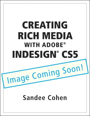 Creating Rich Media with Adobe InDesign CS5