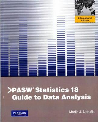 PASW Statistics 18 Guide to Data Analysis: International Edition
