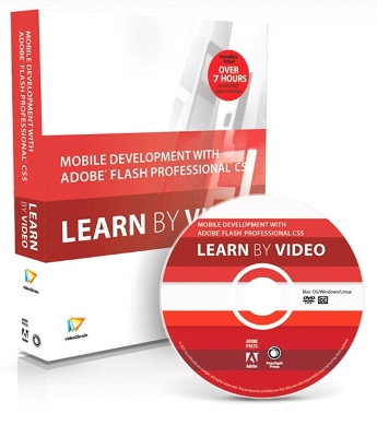 Mobile Development with Adobe Flash Professional CS5.5 and Flash Builder 4.5: Learn by Video