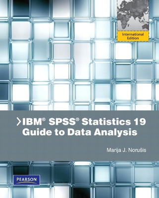 IBM SPSS Statistics 19 Guide to Data Analysis: International Edition
